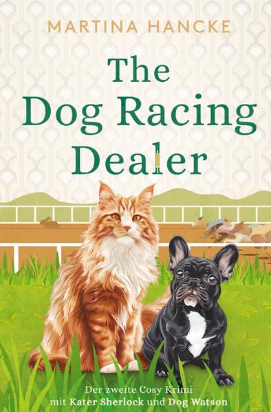 Kater Sherlock & Dog Watson / The Dog Racing Dealer