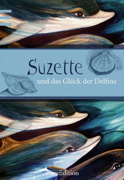 Suzette und das Glück der Delfine