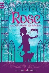 Rose und die Maske des Magiers