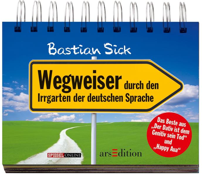 Wegweiser durch den Irrgarten der deutschen Sprache