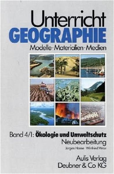 Unterricht Geographie / Band 4/I: Ökologie und Umweltschutz