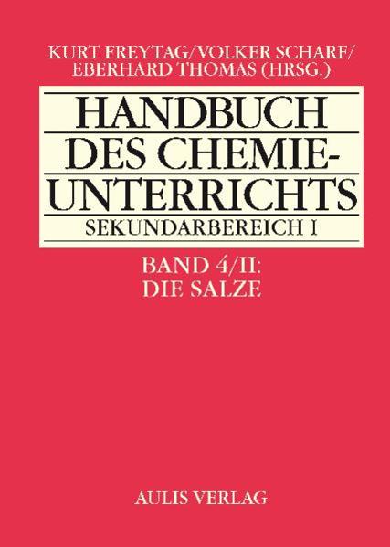 Handbuch des Chemieunterrichts. Sekundarbereich I / Band 4/II Die Salze