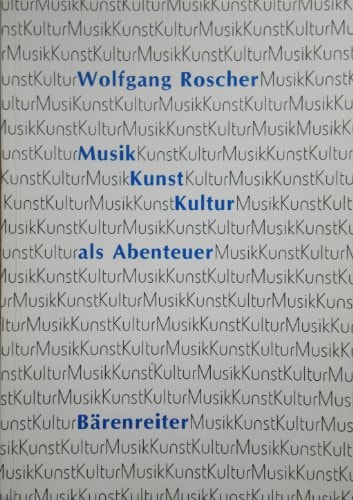 Musik, Kunst, Kultur als Abenteuer