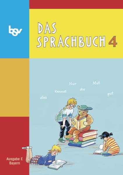 Das Sprachbuch - Ausgabe E - Grundschulen Bayern / 4. Jahrgangsstufe - Schülerbuch