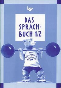 Das Sprachbuch - Ausgabe B - Grundschulen Bayern bisherige Ausgabe / Band 1/2 - Das bärenstarke Arbeitsheft