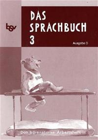 Das Sprachbuch - Ausgabe D - für alle Bundesländer (außer Bayern) / Band 3 - Das bärenstarke Arbeitsheft