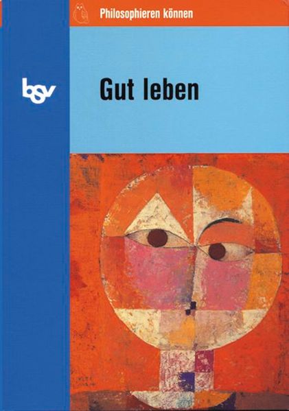 Philosophieren können / Gut leben