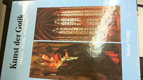Geschichte der Malerei, Plastik und Architektur / Die Kunst der Gotik