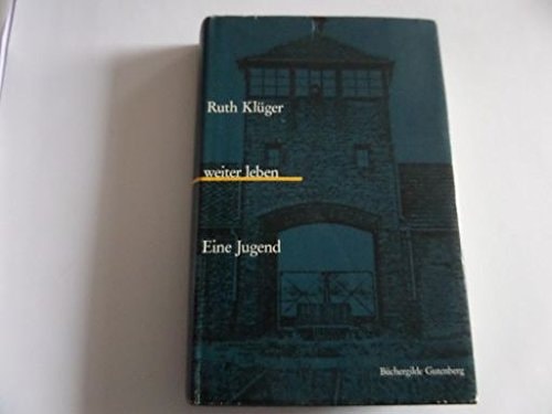 Ruth Klüger: weiter leben - Eine Jugend