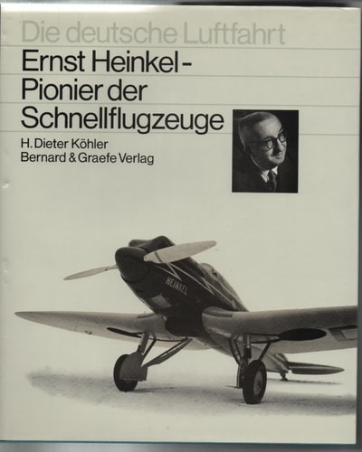 Ernst Heinkel - Pionier der Schnellflugzeuge