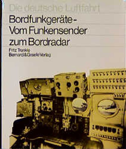 Bordfunkgeräte - Vom Funkensender zum Bordradar