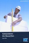 Kalksandstein. Die Maurerfibel.