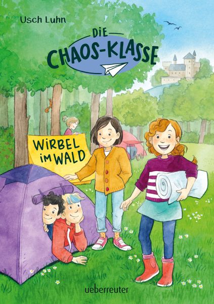 Die Chaos-Klasse - Wirbel im Wald (Die Chaos-Klasse, Bd. 3)