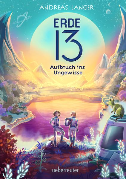 Erde 13 – Aufbruch ins Ungewisse (Erde 13, Bd. 1)