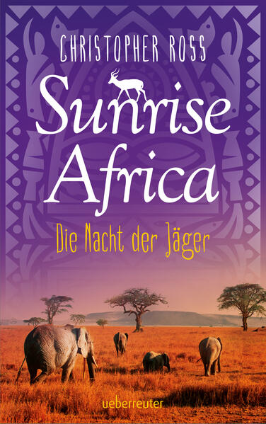 Sunrise Africa - Die Nacht der Jäger (Sunrise Africa, Bd. 2)