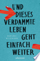 Und Dieses Verdammte Leben Geht Einfach Weiter