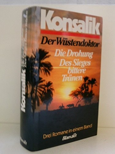Der Wüstendoktor /Die Drohung /Des Sieges bittere Tränen
