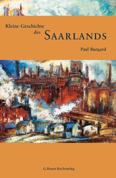 Kleine Geschichte des Saarlands