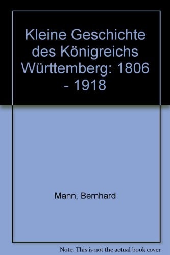 Kleine Geschichte des Königreichs Württemberg