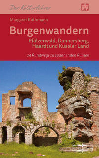 Burgenwandern Pfälzerwald, Donnersberg, Haardt, Kuseler Land