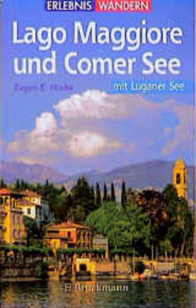 Wanderungen an Lago Maggiore und Comer See mit Luganer See