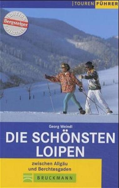 Die schönsten Loipen zwischen Allgäu und Berchtesgaden