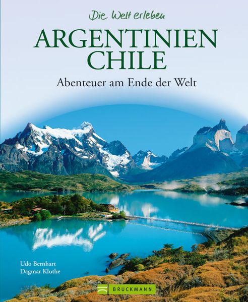 Argentinien und Chile - Die Welt erleben