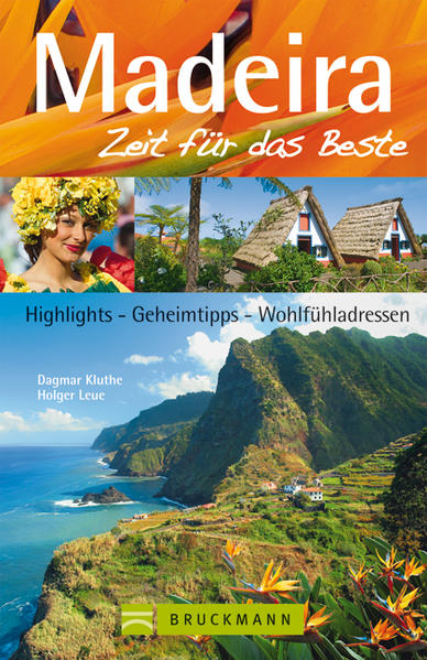 Reiseführer Madeira - Zeit für das Beste: Geheimtipps und Traumstrände (Bruckmann)