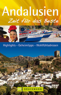 Reiseführer Andalusien - Zeit für das Beste: Geheimtipps und Wohlfühladressen (Bruckmann)