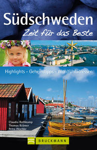 Reiseführer Südschweden - Zeit für das Beste: Highlights und Naturschauspiele (Bruckmann)