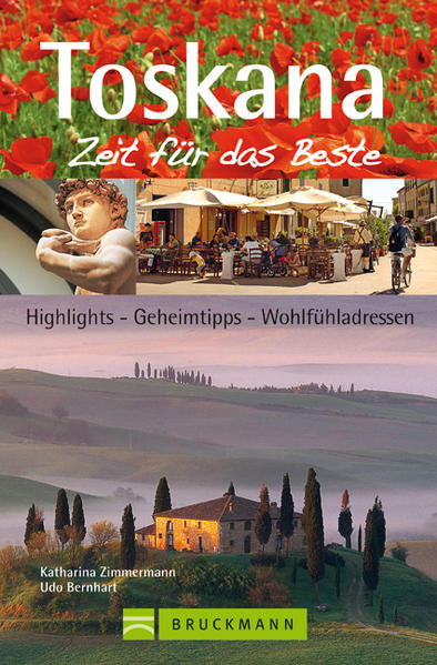 Reiseführer Toskana - Zeit für das Beste: Highlights und Wohlfühladressen (Bruckmann)