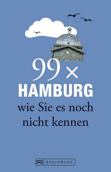 99 x Hamburg wie Sie es noch nicht kennen