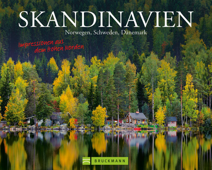 Skandinavien - Faszinierender Reise Bildband mit den schönsten Impressionen aus dem hohen Norden