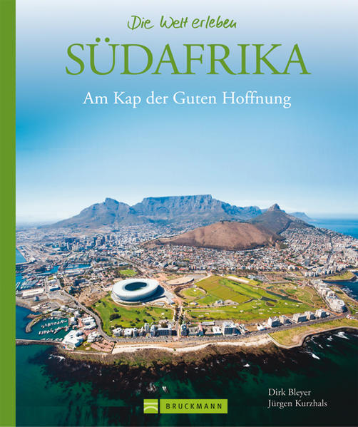 Südafrika - Die Welt erleben: Faszinierender Reise Bildband