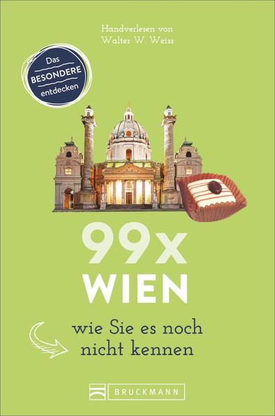 99 x Wien wie Sie es noch nicht kennen