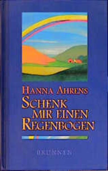 Schenk mir einen Regenbogen