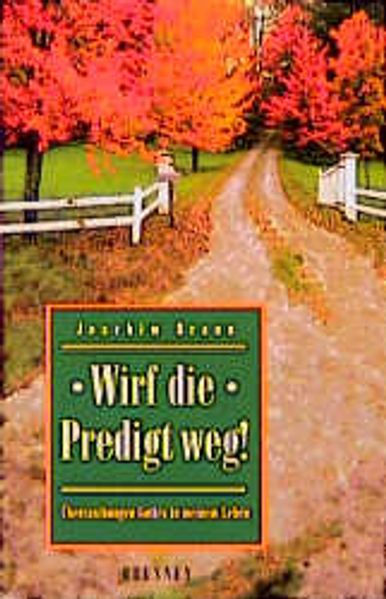 Wirf die Predigt weg!