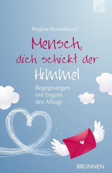Mensch, dich schickt der Himmel