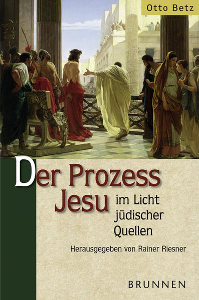 Der Prozess Jesu im Licht jüdischer Quellen