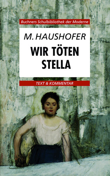 Buchners Schulbibliothek der Moderne / Haushofer, Wir töten Stella