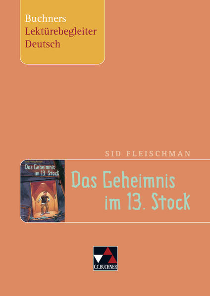 Buchners Lektürebegleiter Deutsch / Fleischman, Geheimnis im 13. Stock