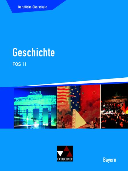 Buchners Geschichte Berufliche Oberschule Bayern / Geschichte FOS 11