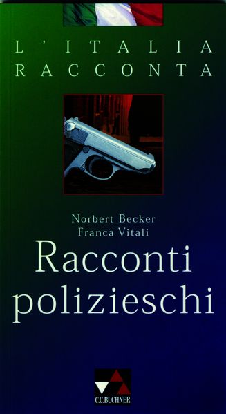 L'Italia racconta. Italienische Lektürereihe / Racconti polizieschi