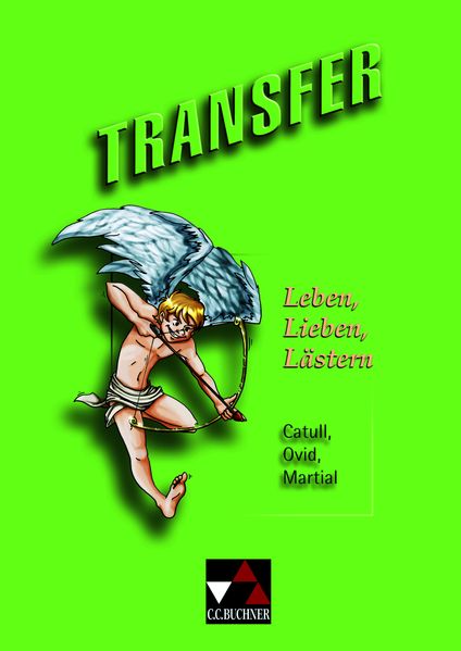 Transfer. Die Lateinlektüre / Leben, Lieben, Lästern