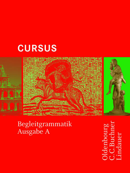Cursus - Ausgabe A / Cursus A - Bisherige Ausgabe Begleitgrammatik