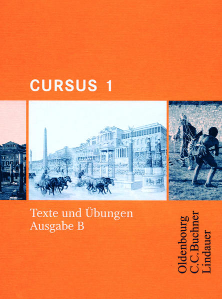 Cursus - Ausgabe B. Unterrichtswerk für Latein / Cursus B Texte und Übungen 1