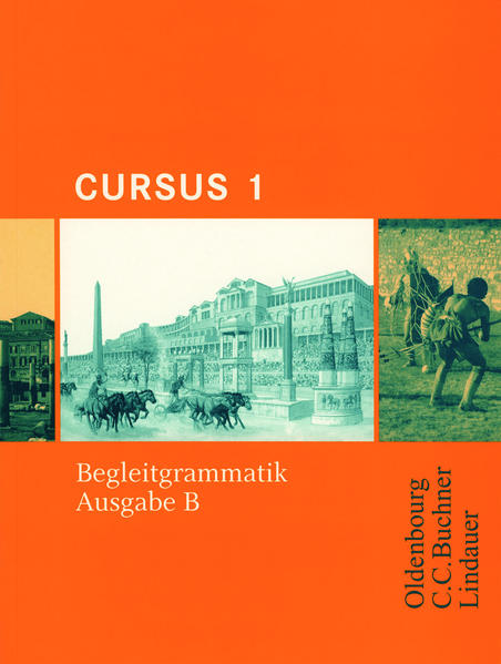 Cursus - Ausgabe B. Unterrichtswerk für Latein / Cursus B Begleitgrammatik 1