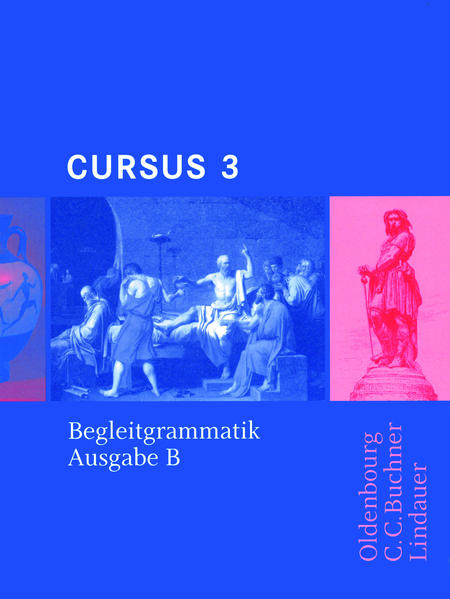 Cursus - Ausgabe B. Unterrichtswerk für Latein / Cursus B Begleitgrammatik 3
