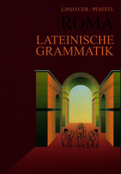 Grammatiken I / Roma Lateinische Grammatik