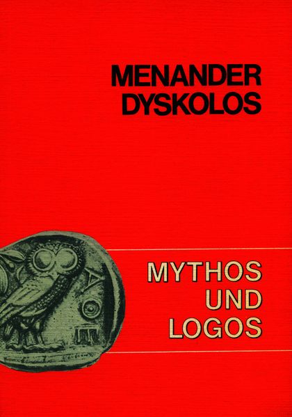 Mythos und Logos. Lernzielorientierte griechische Texte / Menander, Dyskolos